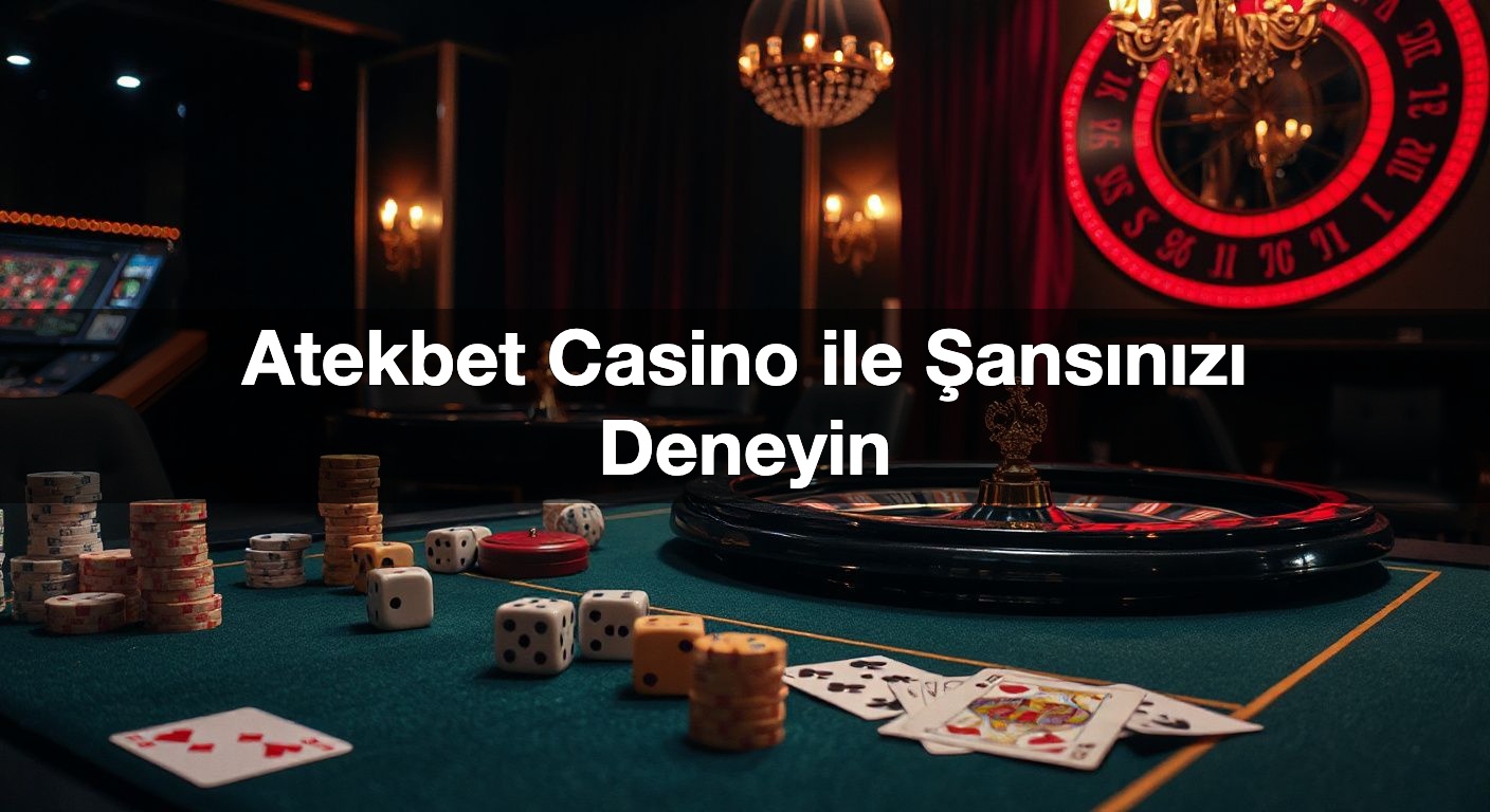 atekbet casino ile ans n z deneyin 1787912443777