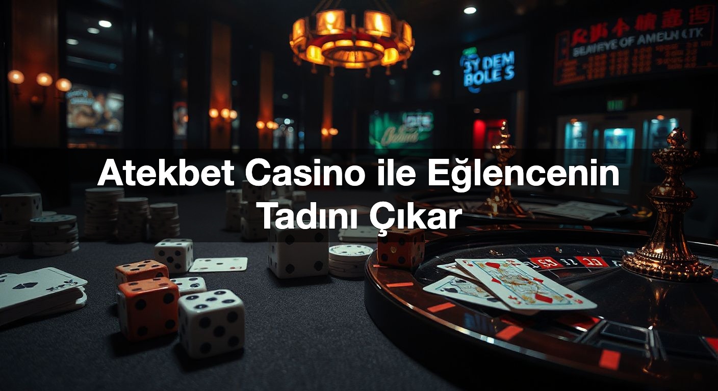 atekbet casino ile e lencenin tad n kar 1787912387851